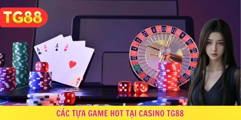 Casino TG88 và những tựa game hot