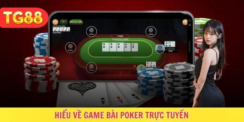 Hiểu rõ trò chơi Poker giúp bạn không cược sai