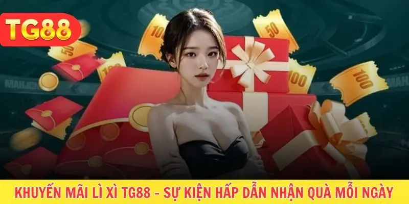 Khuyến mãi lì xì TG88