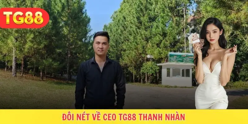 Tiểu sử cần biết về CEO TG88 Thanh Nhàn